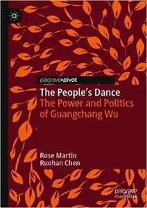 The People’s Dance: The Power and Politics of Guangchang Wu