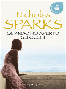 Nicholas Sparks - Quando ho aperto gli occhi