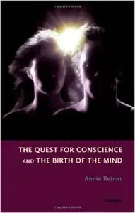 The Quest for Conscience and the Birth of the Mind