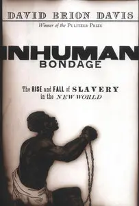 Inhuman Bondage: The Rise and Fall of Slavery in the New World (Audiobook, repost)