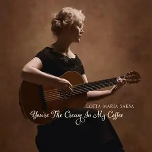 Lotta-Maria Saksa - You're The Cream In My Coffee (2018) [Official Digital Download 24/96]