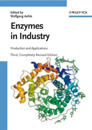 Enzymes in Industry: Production and Applications, Third Edition