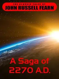 «A Saga of 2270 A.D» by John Russel Fearn