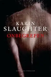 Karin Slaughter - Onbegrepen