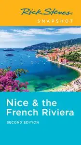 Rick Steves Snapshot Nice & the French Riviera (Rick Steves Snapshot), 2nd Edition