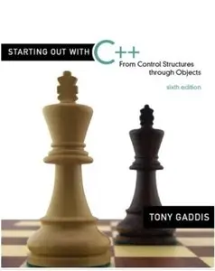 Starting Out with C++: From Control Structures through Objects (6th edition) [Repost]