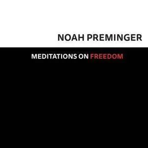 Noah Preminger - Meditations On Freedom (2017)