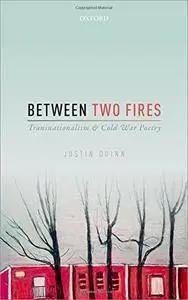 Between Two Fires: Transnationalism and Cold War Poetry(Repost)