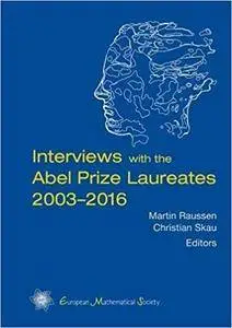 Interviews with the Abel Prize Laureates 2003-2016