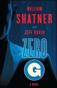 «Zero-G: Book 1» by William Shatner,Jeff Rovin