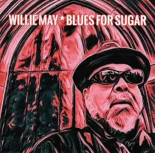 Willie May - Blues For Sugar (2020)