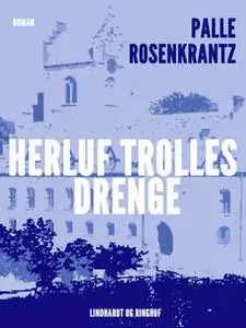 «Herluf Trolles drenge» by Palle Adam Vilhelm Rosenkrantz