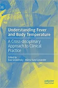 Understanding Fever and Body Temperature: A Cross-disciplinary Approach to Clinical Practice
