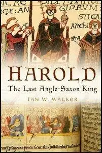 Harold: The Last Anglo-Saxon King (repost)