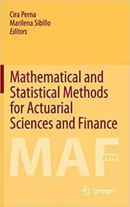 Mathematical and Statistical Methods for Actuarial Sciences and Finance