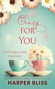 «Crazy For You» by Harper Bliss