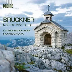 Latvian Radio Choir, Sigvards Kļava - Bruckner: Latin Motets (2020)