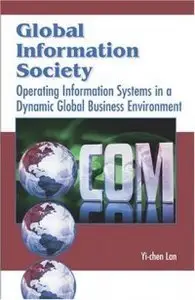 Global Information Society: Operating Information Systems in a Dynamic Global Business Environment (repost)