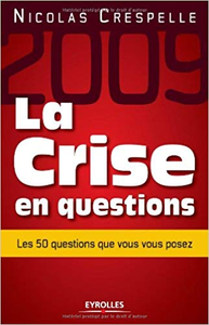 La crise en questions : Les 50 Questions que vous vous posez - Nicolas Crespelle (Repost)