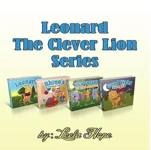 «Leonard The Clever Lion Series» by Leela Hope