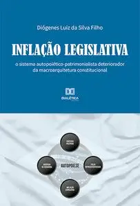 «Inflação Legislativa» by Diógenes Luiz da Silva Filho