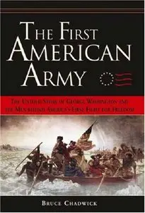 The First American Army: The Untold Story of George Washington and the Men behind America's First Fight for Freedom (repost)
