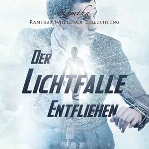 «Der Lichtfalle entfliehen» by Ramtha