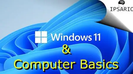 Windows 11 + Computer Basics & IT Skills Fundamentals