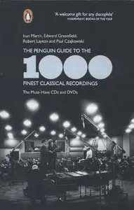 The Penguin Guide to the 1000 Finest Classical Recordings: The Must-Have CDs and DVD (Repost)