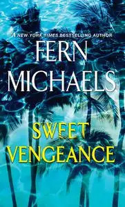 «Sweet Vengeance» by Fern Michaels