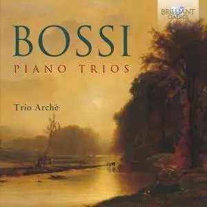 Trio Arché - Bossi: Piano Trios (2018)