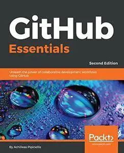 GitHub Essentials: Unleash the power of collaborative development workflows using GitHub