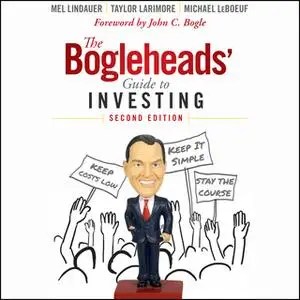 «The Bogleheads' Guide to Investing» by Michael Leboeuf,Taylor Larimore,Mel Lindauer
