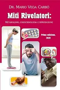 Miti rivelatori: Metabolismo, endocrinologia e riproduzione