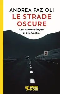 Andrea Fazioli - Le strade oscure