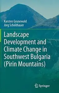 Landscape Development and Climate Change in Southwest Bulgaria (Pirin Mountains)