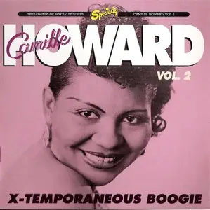 Camille Howard - Vol. 1: Rock Me Daddy / Vol. 2: X-Temporaneous Boogie (1993/1996) **[RE-UP]**