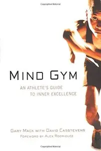 Mind Gym: An Athlete's Guide to Inner Excellence (repost)