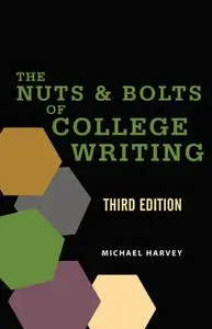 The Nuts and Bolts of College Writing, 3rd Edition