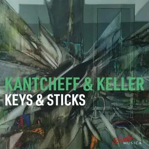 Slava Kantcheff & Andreas Keller - Keys & Sticks (2021) [Official Digital Download 24/96]