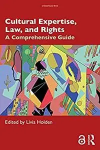 Cultural Expertise, Law, and Rights: A Comprehensive Guide