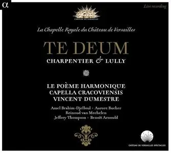 Vincent Dumestre, Capella Cracoviensis, Le Poeme Harmonique - Charpentier & Lully: Te Deum (2013)