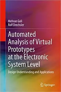 Automated Analysis of Virtual Prototypes at the Electronic System Level: Design Understanding and Applications