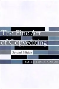 Elsie Myers Stainton - The Fine Art of Copyediting, 2nd Edition