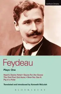 Feydeau Plays: 1: Heart's Desire Hotel; Sauce for the Goose; The One That Got Away; Now You See it; Pig in a Poke