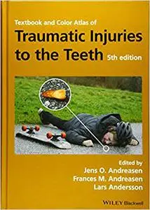 Textbook and Color Atlas of Traumatic Injuries to the Teeth (Repost)