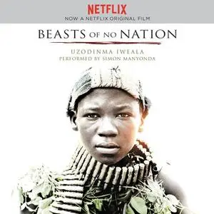 «Beasts of No Nation Movie Tie-in» by Uzodinma Iweala