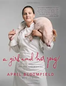 A Girl and Her Pig: Recipes and Stories (repost)