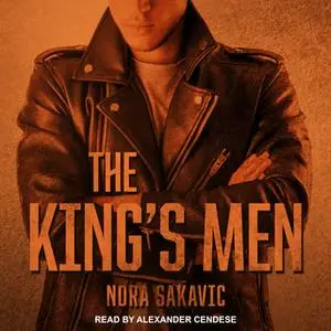 «The King's Men» by Nora Sakavic