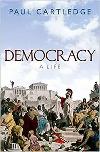 Democracy: A Life